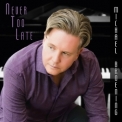Michael Broening - Never Too Late '2023