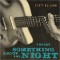 Scott Ellison - There's Something About The Night '2022