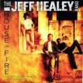 Jeff Healey Band, The - House on fire : The Jeff Healey Band Demos & Rarities '2013