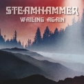 Steamhammer - Wailing Again '2022