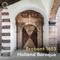 Holland Baroque - Brabant 1653: Baroque Vocal Music from Brabant '2021