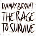 Danny Bryant - The Rage to Survive '2021