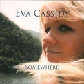 Eva Cassidy - Somewhere '2008