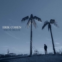 Erik Cohen - True Blue '2023