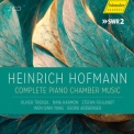 Oliver Triendl, Nina Karmon, Stefan Fehlandt, Wen-Sinn Yang, Georg Arzberger - Heinrich Hofmann - Complete Piano Chamber Music '2023