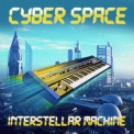 Cyber Space - Interstellar Machine '2018