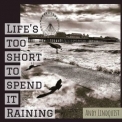 Andy Lindquist - Life's Too Short to Spend It Raining '2022