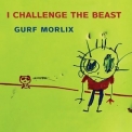 Gurf Morlix - I Challenge the Beast '2023
