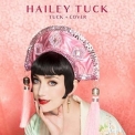 Hailey Tuck - Tuck + Cover '2018