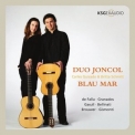 Duo Joncol - Falla, Granados, Gasull, Bellinati, Brouwer & Gismonti: Blau Mar '2014