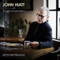 John Hiatt - Leftover Feelings '2021