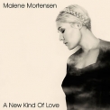 Malene Mortensen - A New Kind of Love '2022