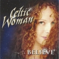 Celtic Woman - Believe '2011