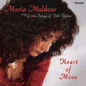 Maria Muldaur - Heart Of Mine: Maria Muldaur Sings Love Songs Of Bob Dylan '2006