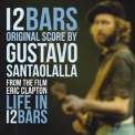 Gustavo Santaolalla - Life In 12 Bars (Original Score) '2019