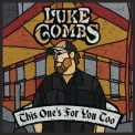 Luke Combs - This One's for You Too '2018