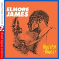 Elmore James - Red Hot Blues (Digitally Remastered) '2015