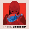 MY BABY - Shamanaid '2015
