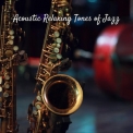 Smooth Jazz All Stars - Acoustic Relaxing Tones of Jazz '2023