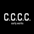C.C.C.C. - Early Works '2007