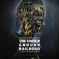 Nicholas Britell - The Underground Railroad: Volume 3 (Amazon Original Series Score) '2021