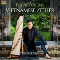 Tri Nguyen - The Art of the Vietnamese Zither '2019