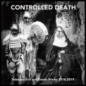 Controlled Death - Selected Evil And Death Works 2018-2019 '2020