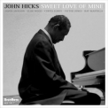 John Hicks - Sweet Love of Mine '2005