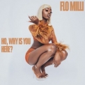 Flo Milli - Ho, why is you here ? '2020