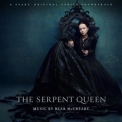 Bear McCreary - The Serpent Queen (A Starz Original Series Soundtrack) '2022