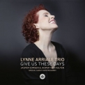 Lynne Arriale Trio - Give Us These Days '2018