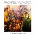 Rachael Yamagata - Tightrope Walker '2016