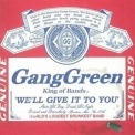 Gang Green - We'll Give It to You '2023