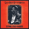 Sean Riley and The Water - Stone Cold Hands '2024