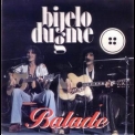 Bijelo Dugme - Balade '1997