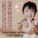 Soft Music for Daydreaming - Harmonic Mornings: Daylight Music for Babies '2023
