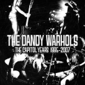 The Dandy Warhols - The Capitol Years: 1995-2007 '2010