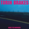 Turin Brakes - Wide-Eyed Nowhere '2022
