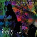 Øresund Space Collective - Oily Echoes of the Soul '2022