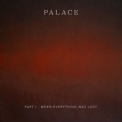 Palace - Part I – When Everything Was Lost '2023