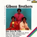 Gibson Brothers - Que Sera Mi Vida '1979