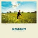 James Blunt - Who We Used To Be (Deluxe) '2023