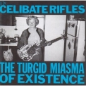 The Celibate Rifles - The Turgid Miasma Of Existence '1986
