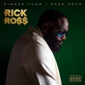 Rick Ross - Richer Than I Ever Been '2022