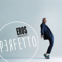 Eros Ramazzotti - Perfetto '2015