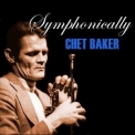 Chet Baker - Symphonically '2019