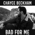Chayce Beckham - Bad For Me '2024