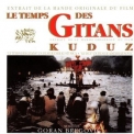 Goran Bregovic - Le Temps des Gitans & Kuduz '1990