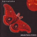 Karnataka - Delicate Flame Of Desire '2003
