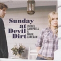 Isobel Campbell & Mark Lanegan - Sunday At Devil Dirt '2008